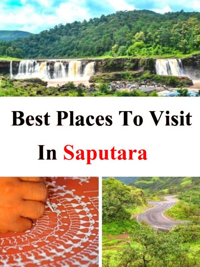 Best Places To Visit In Saputara